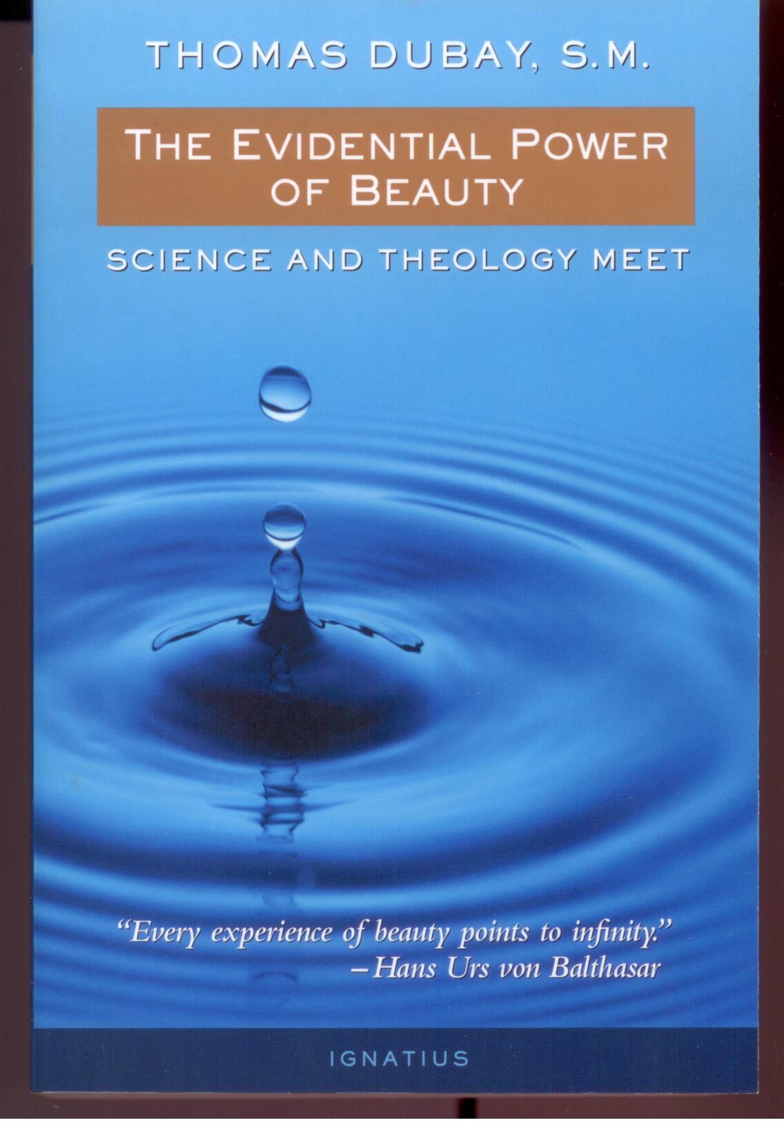 The Evidential Power Of Beauty by Thomas Dubay, S.M.