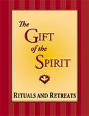 The Gift of the Spirit Rituals and Retreats from RCL Benziger 347-9780782914283
