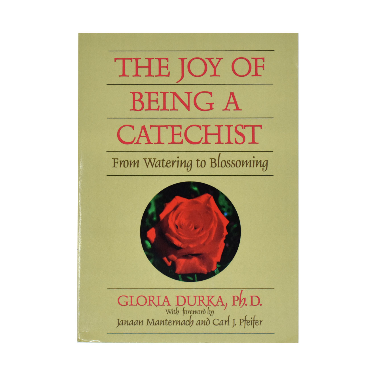 The Joy Of Being A Catechist by Gloria Durka