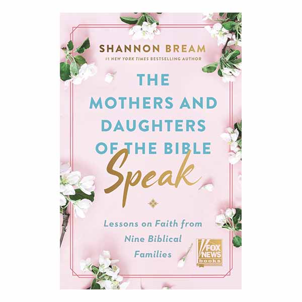"The Mothers and Daughters of the Bible Speak" by Shannon Bream - 9780063225886
