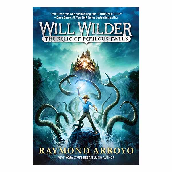 "The Relic of Perilous Falls" by Raymond Arroyo (Will Wilder #1) - 9780553539622
