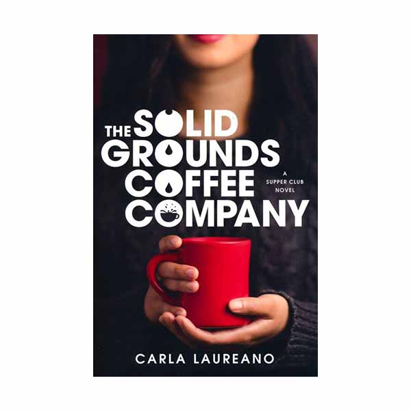 "The Solid Grounds Coffee Company" by Carla Laureano - 9781496420329