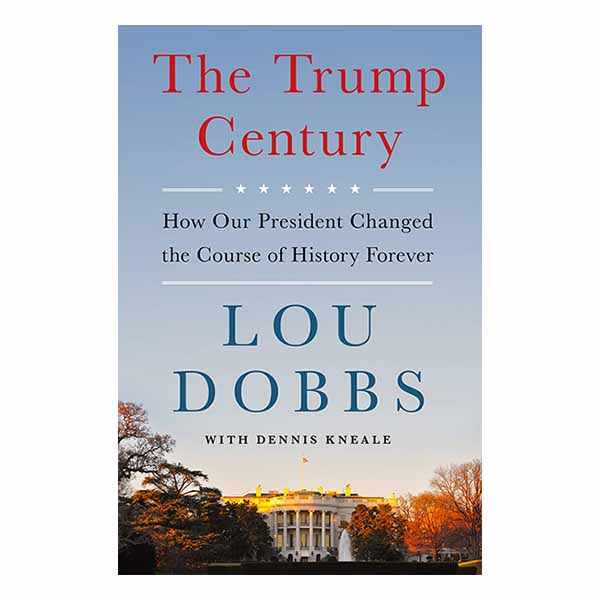 "The Trump Century" by Lou Dobbs - 9780063029040