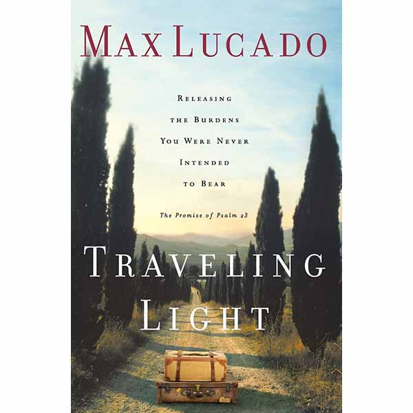 "Traveling Light" by Max Lucado - 9780849913457