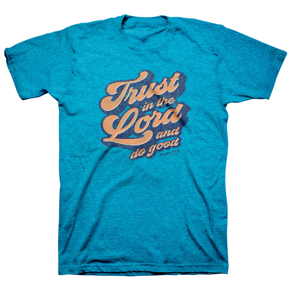 Trust In The Lord (Psalm 37:3) T-Shirt - APT4067