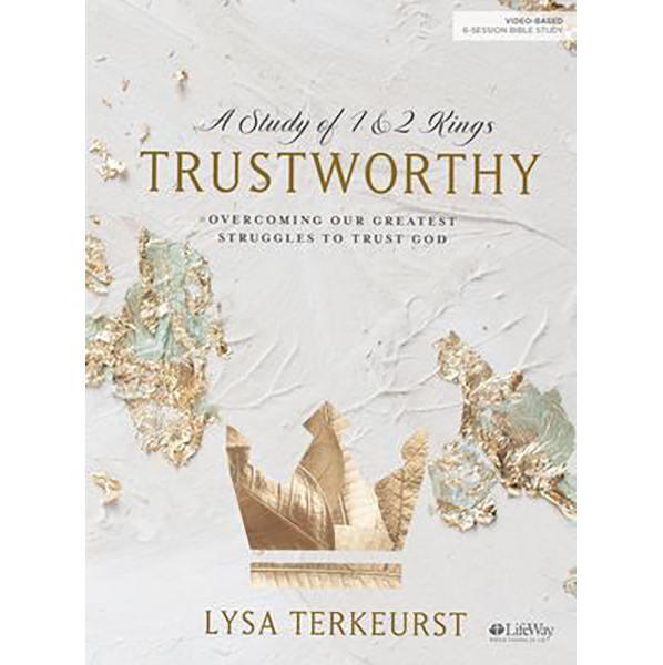 "Trustworthy: A Study of 1 and Two Kings" by Lysa Terkeurst - 9781535906715