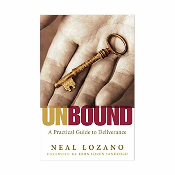 "Unbound: A Practical Guide to Deliverance" by Neal Lozano