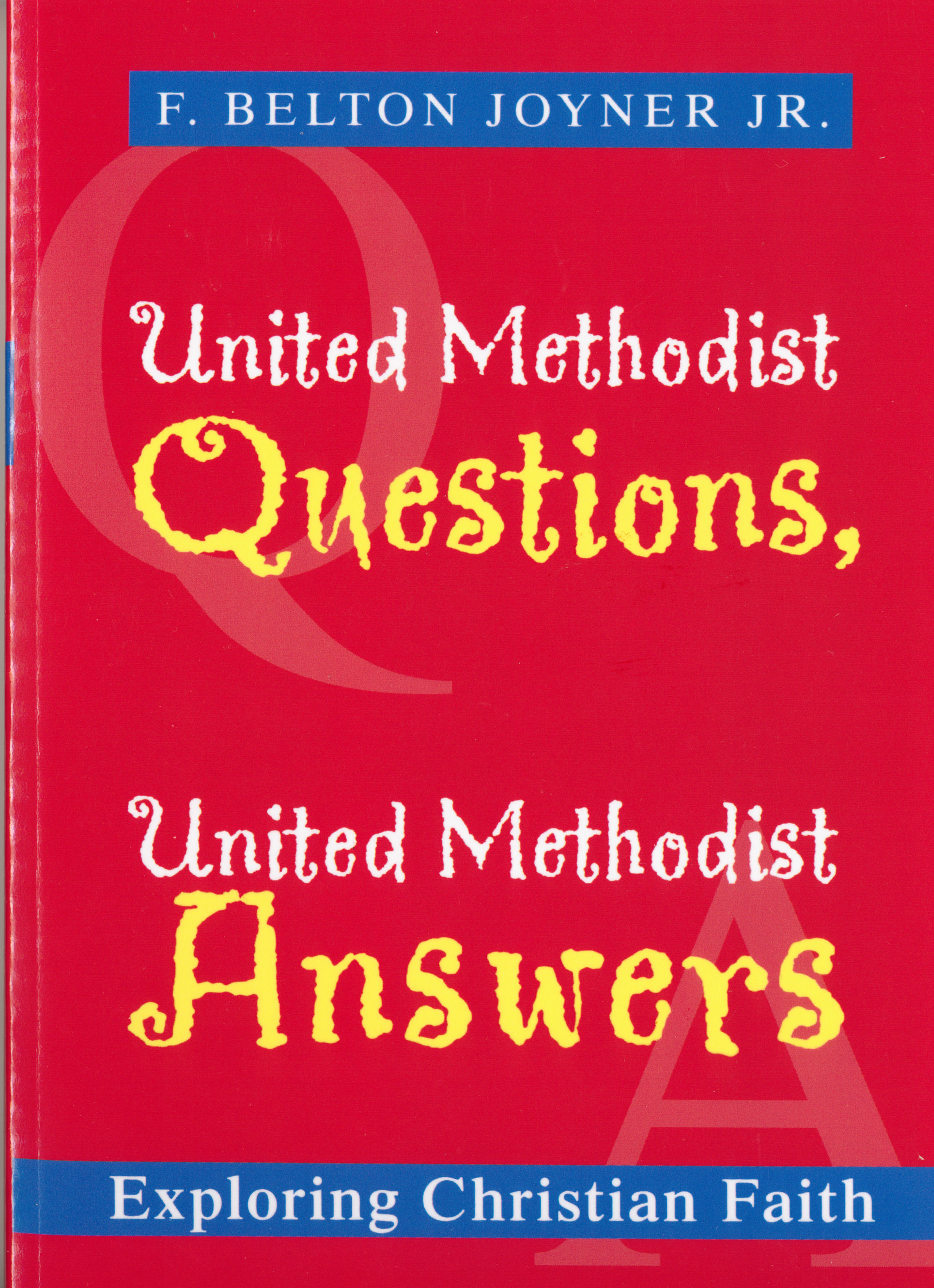 United Methodist Questions, United Methodist Answers by F. Belton Joyner Jr. 108-9780664230395