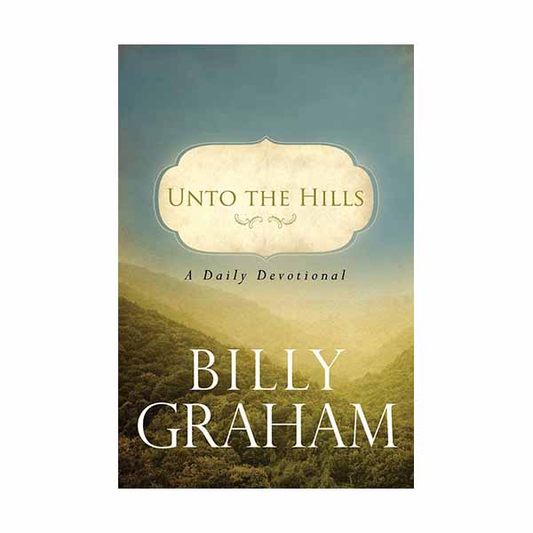 " Unto the Hills: A Daily Devotional" by Billy Graham