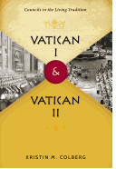 Vatican I & Vatican II by Kristin M. Colberg 108-9780814683149