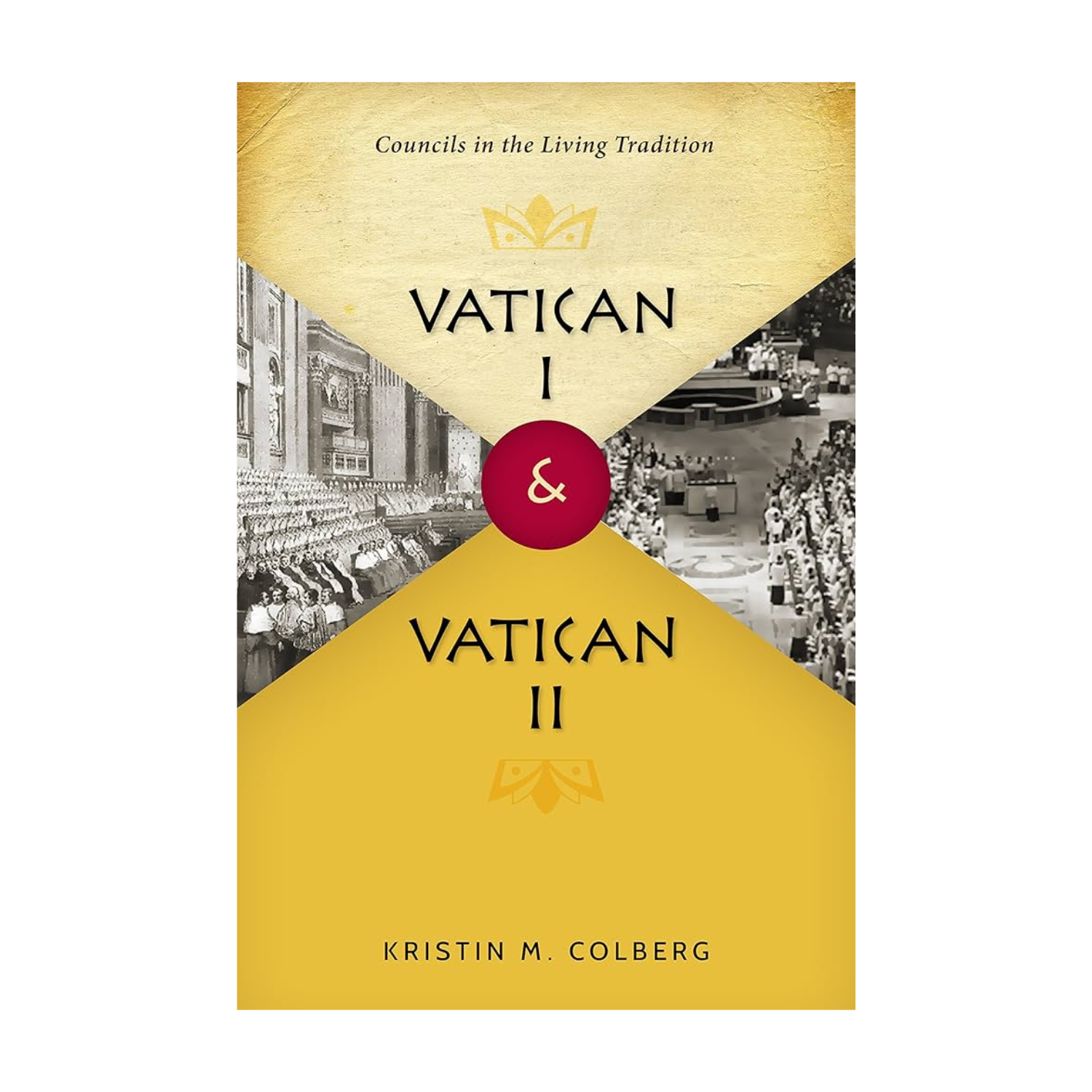 Vatican I & Vatican II by Kristin M. Colberg 108-9780814683149