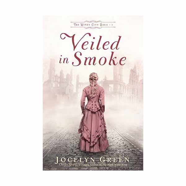 "Veiled in Smoke" by Jocelyn Green - 9780764233302