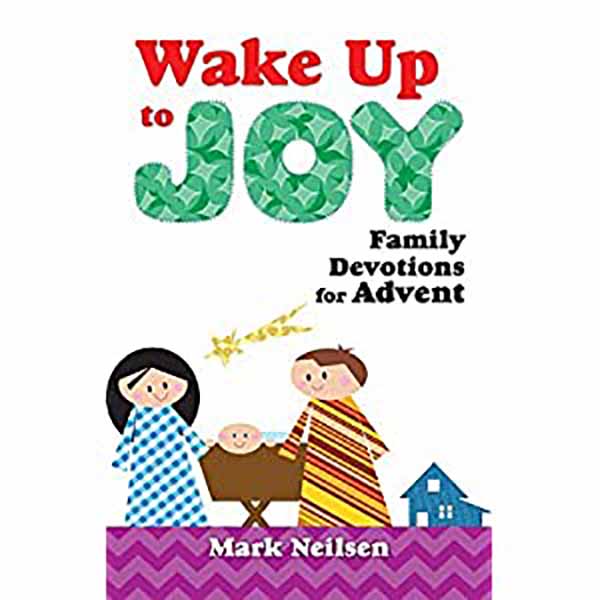 Wake Up to Joy by Mark Neilson