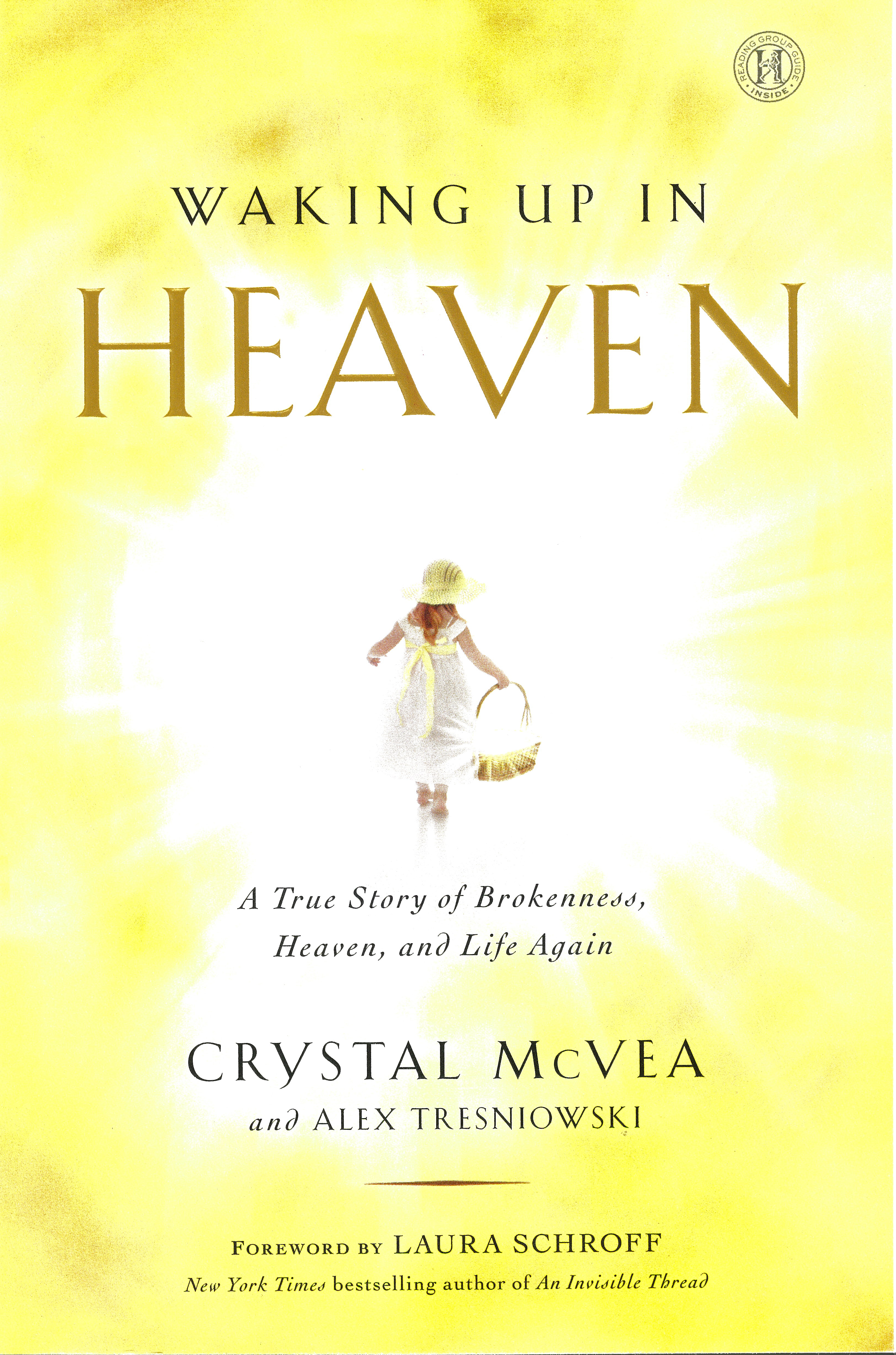 Waking Up in Heaven: A True Story of Brokenness, Heaven, and Life Again by Crystal McVea 108-9781476711874