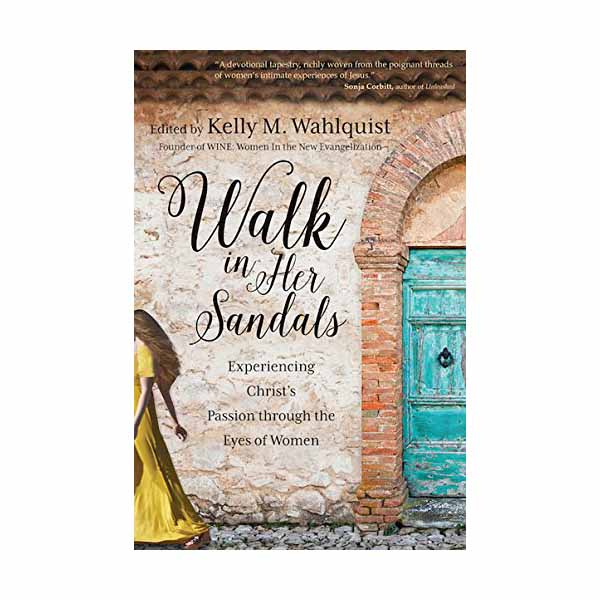 "Walk in Her Sandals" by 10 Catholic Women Writers - 9781594716911