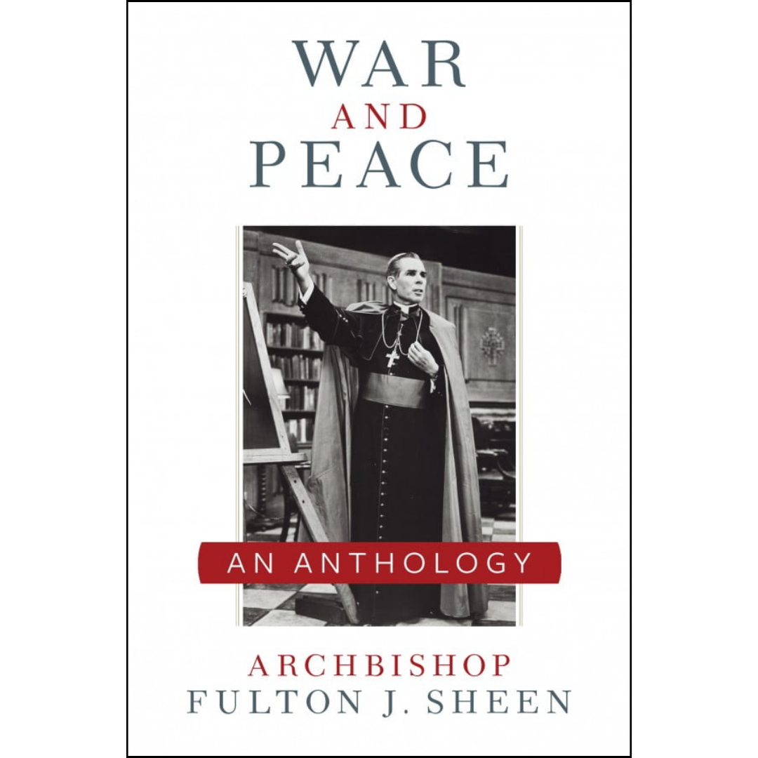 War and Peace - Archbishop Fulton J. Sheen - Athology