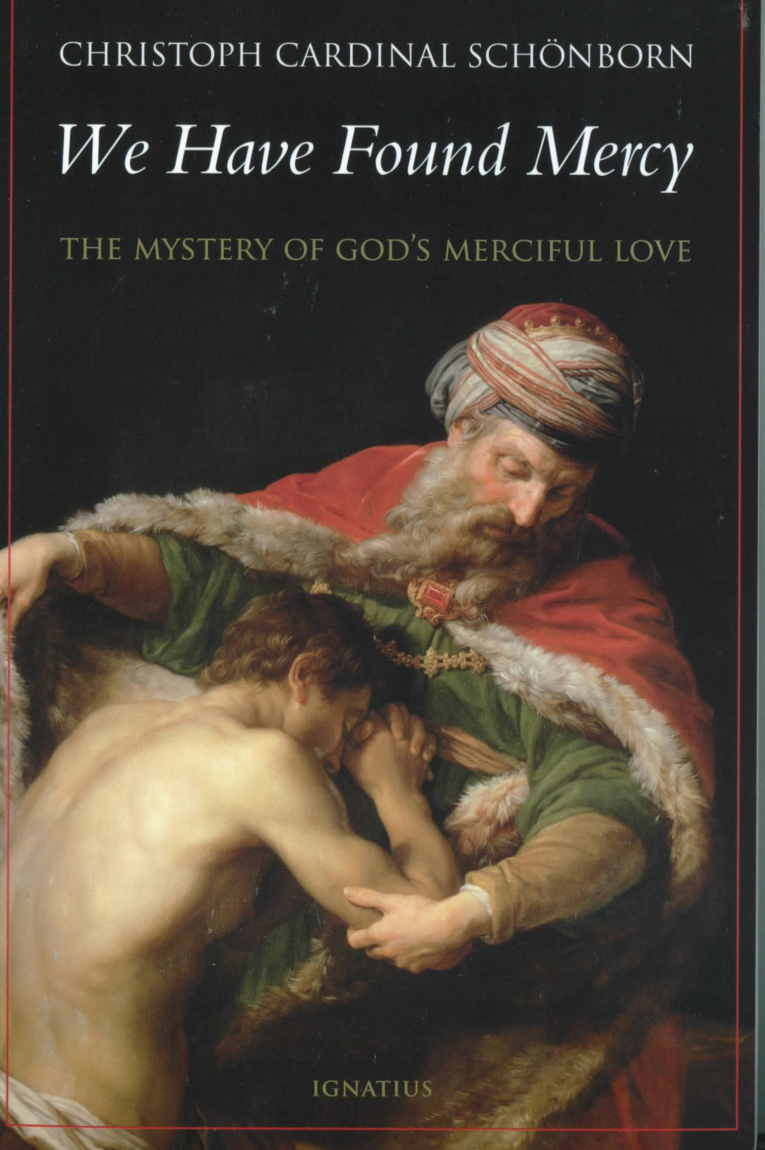 We Have Found Mercy: The Mystery of God's Merciful Love by Christoph Cardinal Schonborn 360-9781586174156