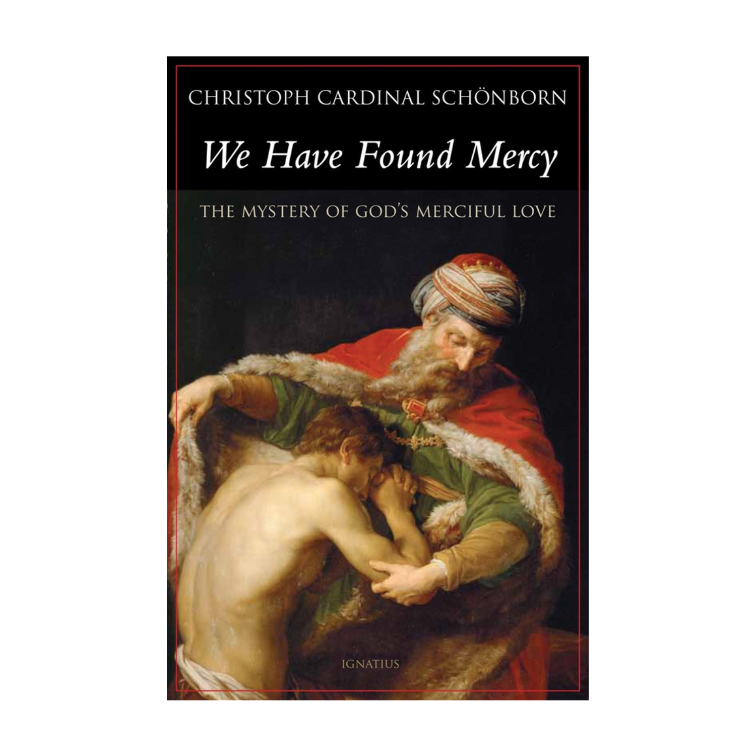 We Have Found Mercy: The Mystery of God's Merciful Love by Christoph Cardinal Schonborn 360-9781586174156