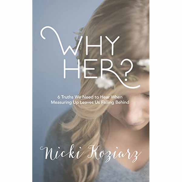 "Why Her?" by Nicki Koziarz - 9781462750887