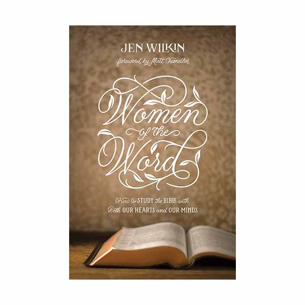 "Women of the Word" by Jen Wilkin - 9781433567148