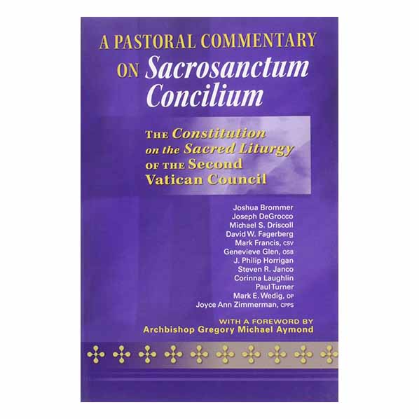 A Pastoral Commentary On Sacrosanctum Concilium