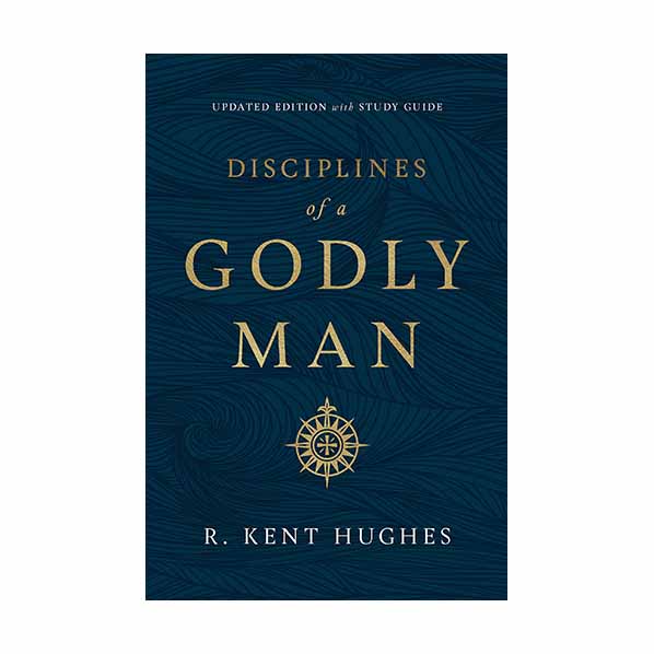 Disciplines Of A Godly Man By R. Kent Hughes-9781433561306