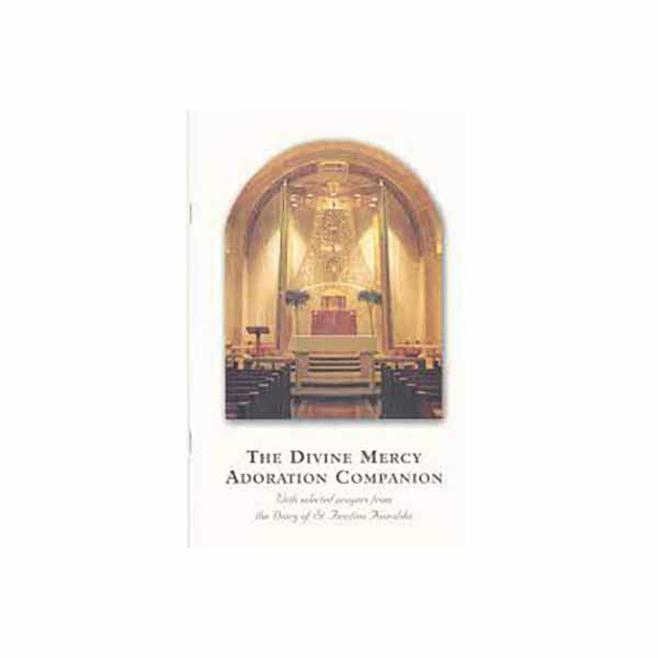 Divine Mercy Adoration Companion With Selected Prayers from the Diary of St. Faustine Kowalska Compiled by Dave and Joan Maroney 9781596141964 MACBK