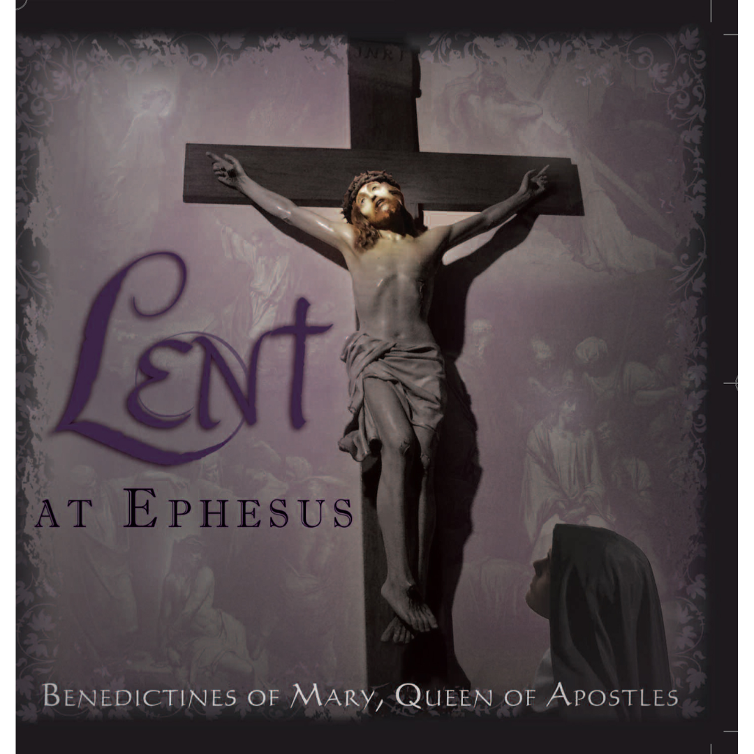 Lent at Ephesus - Benedictines of Mary - CD