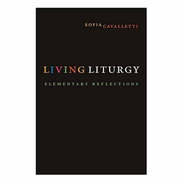 Living Liturgy: Elementary Reflections by Sofia Cavalletti