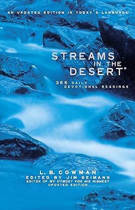 Streams in the Desert: 366 Devotional Readings, Updated in Today's Language; By L.B. Cowman